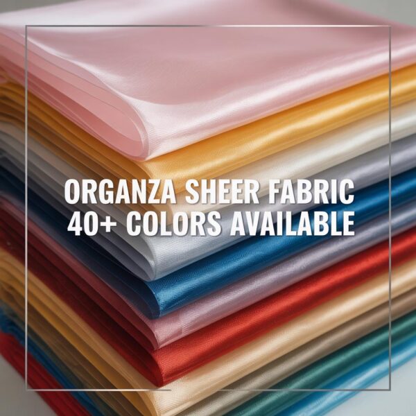 Sheer Organza Fabric  Elegant Shimmer, 40+ Colors, 58-60" Wide